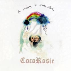 CocoRosie : La Maison de Mon Rêve